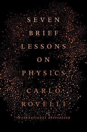Seven Brief Lessons on Physics by Carlo Rovelii