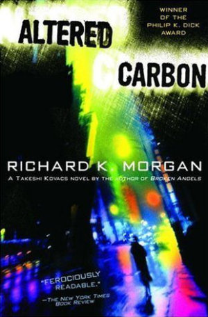 Alterned Carbon by Richard K. Morgan