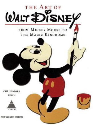 The Art of Walt Disney by Christopher Finch