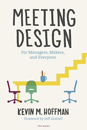 Meeting Design by Kevin Hoffman