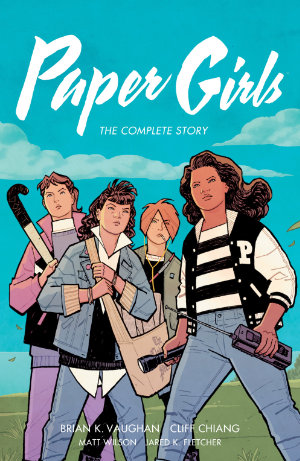Paper Girls by Brian K. Vaughan (Writer), Cliff Chiang (Illustrator), Matt Wilson (Colorist)