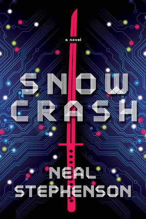 Snow Crash by Neal Stephenson