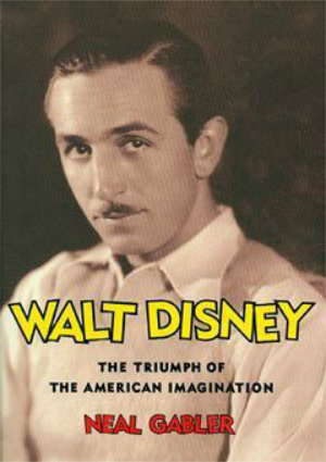 Walt Disney: The Triumph of the American Imagination